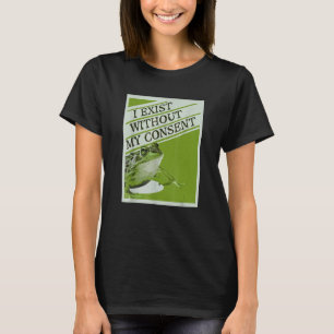 Ich bestehe ohne meine Zustimmung Frosch Funny Sur T-Shirt