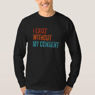 Ich bestehe ohne meine Zustimmung lustige Internet T-Shirt
