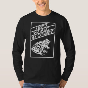 Ich bestehe ohne meine Zustimmung T-Shirt