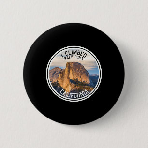 Ich bestieg Half Dome (Wander-T-Shirt) Button