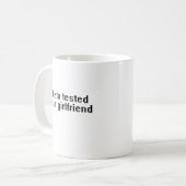 Ich Beta getestet Ihre Freundin Kaffeetasse (Vorderseite Links)