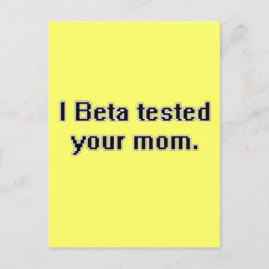 Ich Beta habe deine Mutter getestet. Postkarte (Vorderseite)