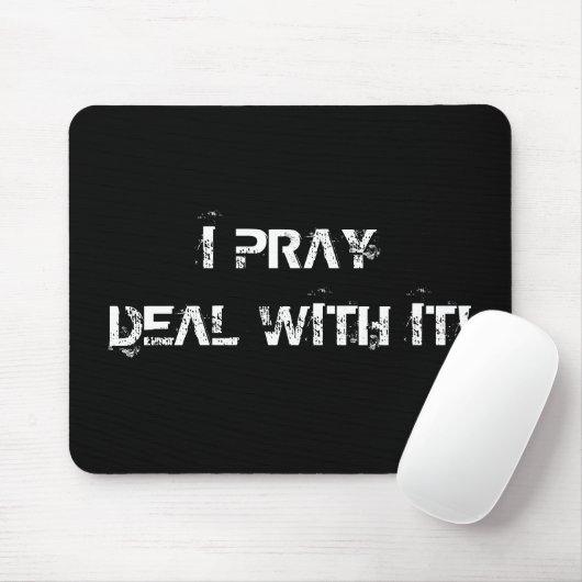 Ich bete - Abkommen mit ihm! Mousepad (Mit Mouse)