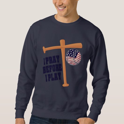 Ich bete, bevor ich Basebal Game spiele Sweatshirt (Vorderseite)