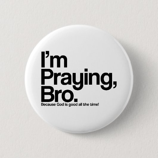 Ich bete Bro Christlich Pinback Button (Vorderseite)