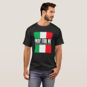 Ich bete für mich, meine Mutter im Recht ist Itali T-Shirt (Vorne ganz)