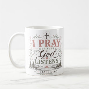 Ich bete, weil Gott zuhört Christliches Zitat Kaffeetasse