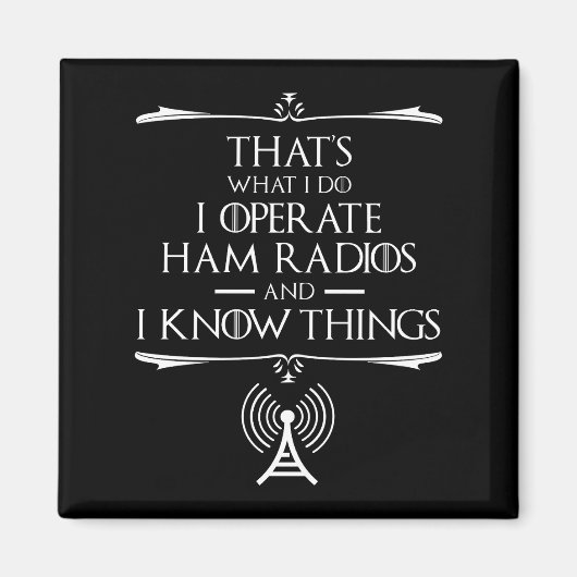 Ich betreibe Ham-Radios und ich kenne die Dinge Magnet (Vorne)