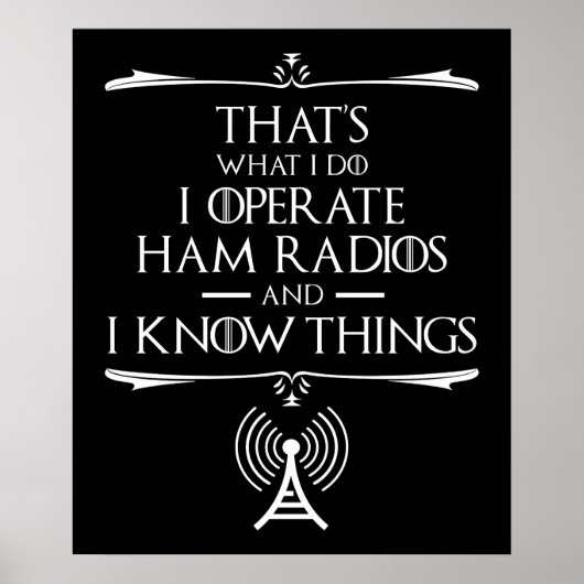 Ich betreibe Ham-Radios und ich kenne die Dinge Poster (Vorne)