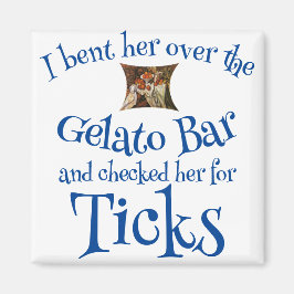 Ich beugte sie über die Gelato-Bar und überprüfte Magnet