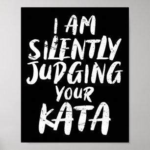 Ich beurteile dein Kata-Karate stumm Poster