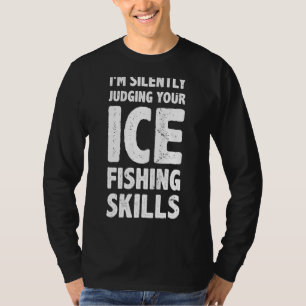 Ich beurteile deine Fähigkeiten beim Eisfischen sc T-Shirt