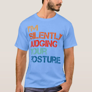Ich beurteile deine Haltung stillschweigend T-Shirt