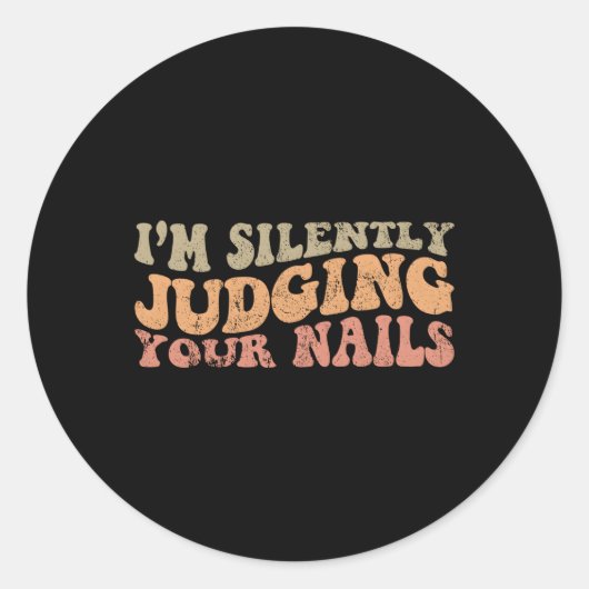 Ich beurteile deine Nägel schweigend nach den tech Runder Aufkleber (Vorderseite)