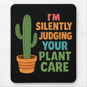 Ich beurteile deine Pflanzenpflege schweigend Pfla Mousepad