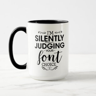 Ich beurteile deine Schriftwahl schweigend - Coffe Tasse