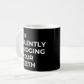 Ich beurteile deine Zähne schweigsam, Funny Dentis Kaffeetasse (Vorderseite Links)
