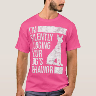 Ich beurteile Ihr Hunde Verhalten Hund Lover Tier  T-Shirt