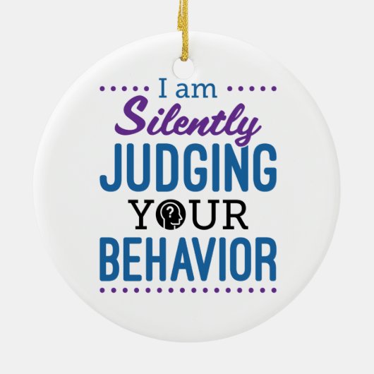 Ich beurteile Ihr Verhalten schweigend Keramik Ornament (Hinten)