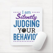 Ich beurteile Ihr Verhalten schweigend Mousepad (Mit Mouse)