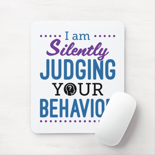 Ich beurteile Ihr Verhalten schweigend Mousepad (Mit Mouse)