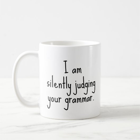 Ich beurteile Ihre Grammatik schweigend | Funny Ed Kaffeetasse (Links)