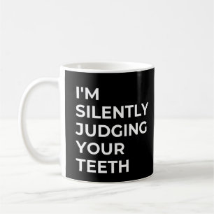Ich beurteile Ihre Zähne stillschweigend lustige Z Kaffeetasse
