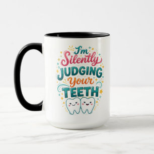 Ich beurteile Ihre Zähne stillschweigend Lustiger Tasse