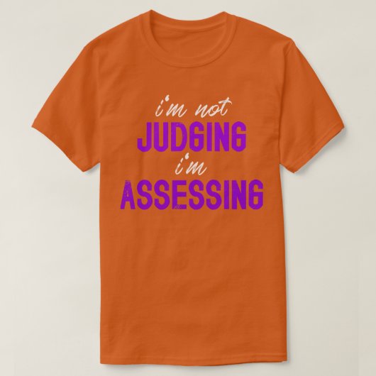 Ich beurteile im Assessing Funny Behaviour nicht T-Shirt (Design vorne)