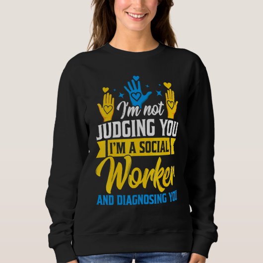 Ich beurteile Sie nicht als Sozialarbeiter und Dia Sweatshirt (Vorderseite)