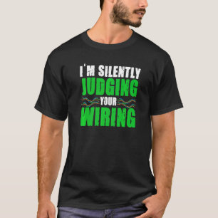Ich beurteile stillschweigend Ihren Drahtleiter T-Shirt