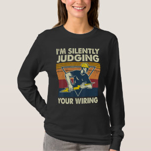 Ich beurteile stillschweigend Ihren Drahtleiter T-Shirt