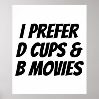 Ich bevorzuge D Cups B Filme Funny Geschenk Poster