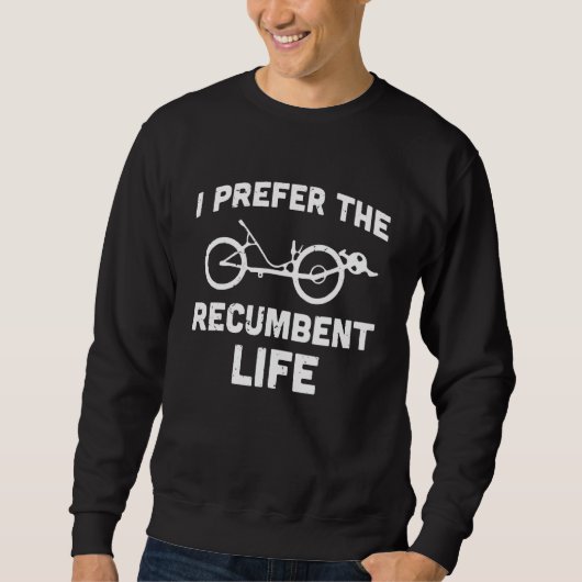 Ich bevorzuge das Liegerad Sweatshirt (Vorderseite)