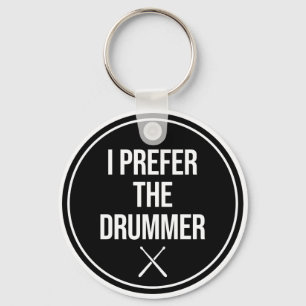 Ich bevorzuge den Drummer Schlüsselanhänger