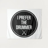 Ich bevorzuge den Drummer Wandteppich (Vorderseite (Horizontal))