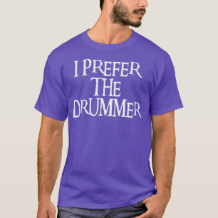 Ich bevorzuge Drummer nicht Geschenk für Trommelli T-Shirt