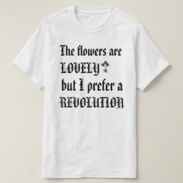 Ich bevorzuge eine Revolution T-Shirt