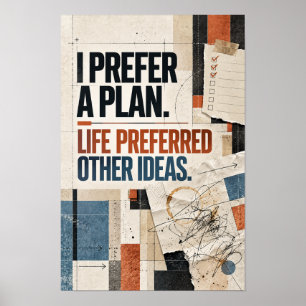 Ich bevorzuge einen Plan. Andere Ideen bevorzugtes Poster