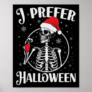 Ich bevorzuge Halloween Funny Skelett Weihnachten  Poster