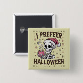 Ich bevorzuge Halloween Spooky Xmas Skeleton Gothi Button (Vorne & Hinten)