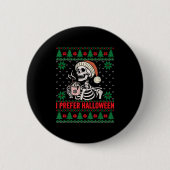 Ich bevorzuge Halloween Weihnachtskraut Weihnachts Button (Vorderseite)