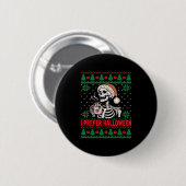 Ich bevorzuge Halloween Weihnachtskraut Weihnachts Button (Vorne & Hinten)