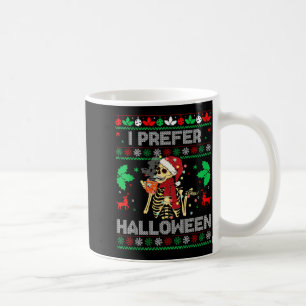 Ich bevorzuge Halloween Weihnachtspullover Lustige Kaffeetasse