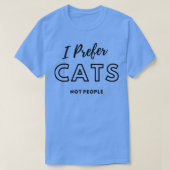 Ich bevorzuge Katzen nicht Menschen1 T-Shirt (Design vorne)