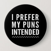 Ich bevorzuge meine beabsichtigten Wortspiele Button (Vorderseite)
