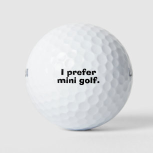 'Ich bevorzuge Minigolf' Lustiges Gag-Geschenk Golfball
