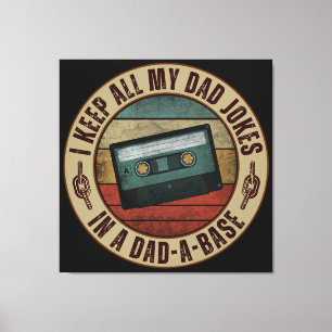 Ich bewahre all meine Papa-Witze in einer Papa-Dat Leinwanddruck