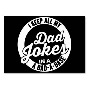 Ich bewahre all meine Papa-Witze in einer Papa-Wit Tischnummer