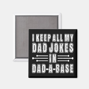 Ich Bewahre Alle Meine Dad-Witze In Dad-A-Base Zum Magnet